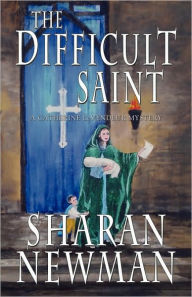 Title: The Difficult Saint (Catherine LeVendeur Series #6), Author: Sharan Newman