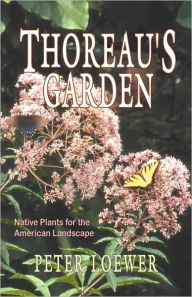 Title: Thoreau's Garden, Author: Peter Loewer