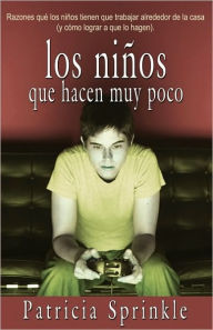 Title: Los ninos que hacen muy poco (Children Who Do Too Little), Author: Patricia Sprinkle