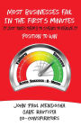 Most Businesses Fail in the First 5 Minutes: It Just Takes Them 3 to 5 Years to Realize It