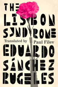 Title: The Lisbon Syndrome: A Novel, Author: Eduardo Sánchez Rugeles