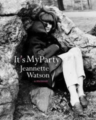Title: It's My Party: A Memoir, Author: Jeannette Watson