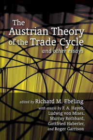 Title: The Austrian Theory of the Trade Cycle and Other Essays, Author: Murray N. Rothbard