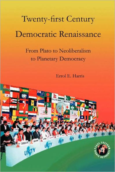 Twenty-First Century Democratic Renaissance: From Plato to Neoliberalism to Planetary Democracy