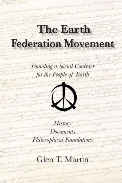 The Earth Federation Movement. Founding a Global Social Contract. History, Documents, Vision