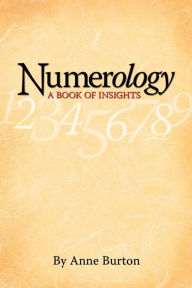 Title: Numerology, A Book Of Insights, Author: Anne Burton