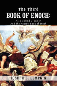 Title: The Third Book Of Enoch, Author: Joseph B. Lumpkin