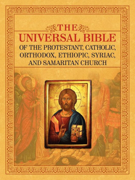 the Universal Bible of Protestant, Catholic, Orthodox, Ethiopic, Syriac, and Samaritan Church