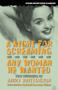 Title: Night for Screaming/Any Woman He Wanted, Author: Harry Whittington