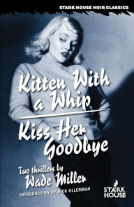 Title: Kitten With a Whip / Kiss Her Goodbye, Author: Wade Miller