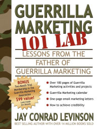 Title: Guerrilla Marketing 101 LAB: Lessons from the Father of Guerrilla Marketing, Author: Jay Conrad Levinson