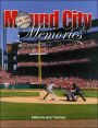 Mound City Memories: Baseball in St. Louis