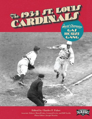 The 1934 St Louis Cardinals The World Champion Gas House Gang By Charles F Faber Paperback Barnes Noble