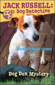 Title: Dog Den Mystery (Jack Russell: Dog Detective Series #1), Author: Darrel Odgers