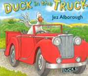 Title: Duck in the Truck, Author: Jez Alborough