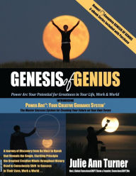 Title: Genesis of Genius: Power Arc Your Potential for Greatness in Your Life, Work & World, Author: Julie Ann Turner