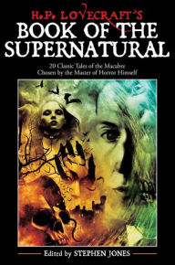 Title: H. P. Lovecraft's Book of the Supernatural, Author: Stephen Jones