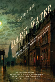 Title: The Dark Water: The Strange Beginnings of Sherlock Holmes, Author: David Pirie