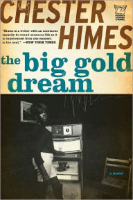 Title: The Big Gold Dream: The Classic Crime Thriller, Author: Chester Himes