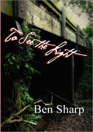 Title: To See The Light, Author: Ben Sharp