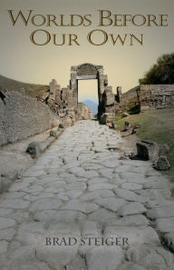 Title: Worlds Before Our Own, Author: Brad Steiger