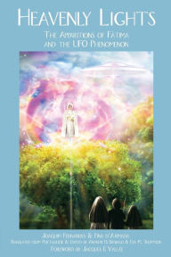 Title: Heavenly Lights: The Apparitions of Fatima and the UFO Phenomenon, Author: Joaquim Fernandes