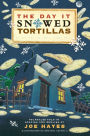 The Day It Snowed Tortillas / El día que nevó tortilla: Folk Tales Retold by Joe Hayes