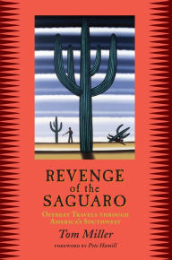 Title: Revenge of the Saguaro: Offbeat Travels Through America's Southwest, Author: Tom Miller