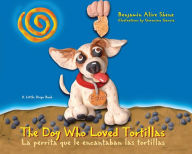 The Dog Who Loved Tortillas: La perrita que le encantaban las tortillas