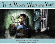 Title: Is a Worry Worrying You?, Author: Ferida Wolff