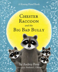 Title: Chester Raccoon and the Big Bad Bully, Author: Audrey Penn