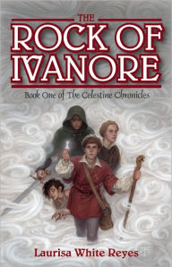 Title: The Rock of Ivanore, Author: Laurisa White Reyes