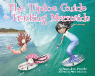 Title: The Tiptoe Guide to Tracking Mermaids, Author: Ammi-Joan Paquette