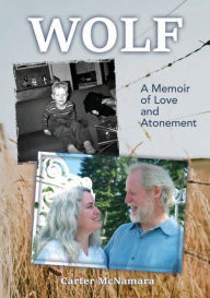 Title: Wolf: A Memoir of Love and Atonement, Author: Carter McNamara