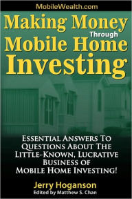 Title: Making Money Through Mobile Home Investing, Author: Jerry Hoganson