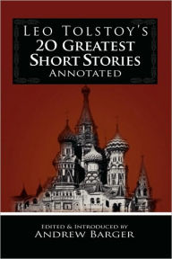 Title: Leo Tolstoy's 20 Greatest Short Stories Annotated, Author: Leo Tolstoy
