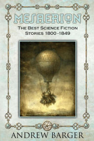 Title: Mesaerion: The Best Science Fiction Stories 1800-1849, Author: Edgar Allan Poe