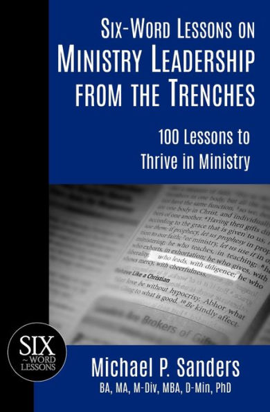 Six-Word Lessons on Ministry Leadership from the Trenches: 100 Lessons to Thrive in Ministry