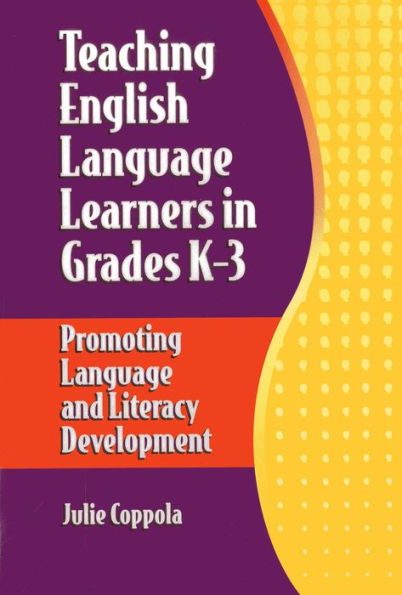 Teaching English Language Learners in Grades K-3: Promoting Language and Literacy Development / Edition 1