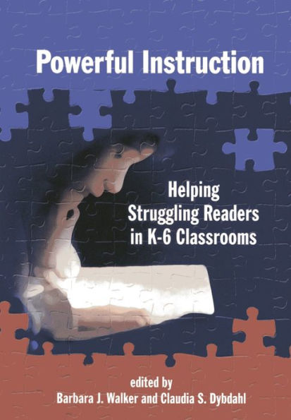 Powerful Instruction: Helping Struggling Readers in K-6 Classrooms