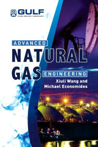 Title: Advanced Natural Gas Engineering, Author: Xiuli Wang