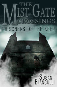 Title: Prisoners of the Keep, Author: Susan Bianculli