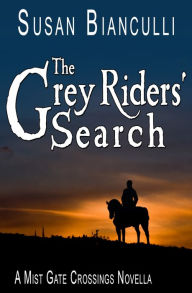 Title: The Grey Riders' Search, Author: Susan Bianculli