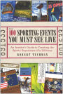 100 Sporting Events You Must See Live: An Insiderr