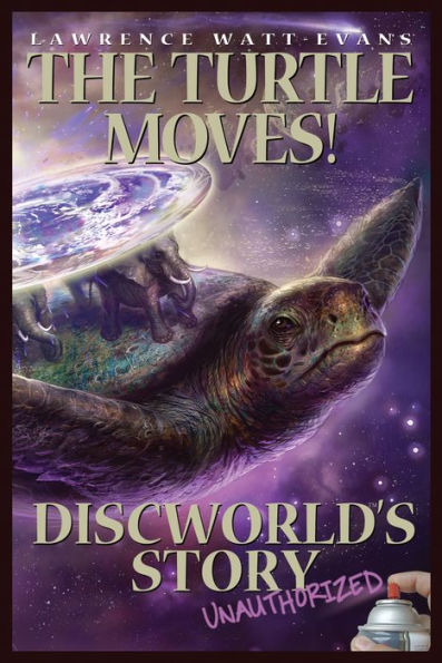 The Turtle Moves!: Discworld's Story Unauthorized