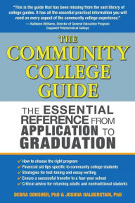 Title: Community College Guide: The Essential Reference from Application to Graduation, Author: Joshua Halberstam