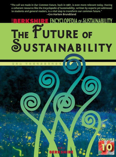 Berkshire Encyclopedia of Sustainability: Overviews, Future Views, and Review Essays