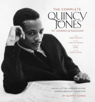 Title: Complete Quincy Jones: My Journey, My Passions: Photos and Mementos from Q's Personal Collection, Author: Quincy Jones