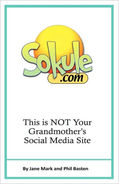 Sokule: This is NOT Your Grandmother's Social Media Site