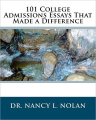 Title: 101 College Admissions Essays That Made a Difference, Author: Nancy L Nolan